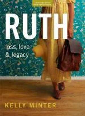 Ruth - Bible Study Book (Revised & Expanded) with Video Access de Kelly Minter