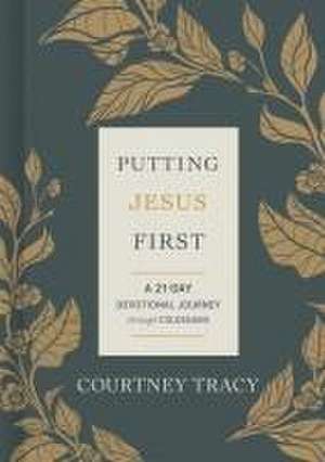 Putting Jesus First de Courtney Tracy