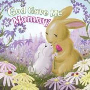 God Gave Me Mommy de Pamela Kennedy