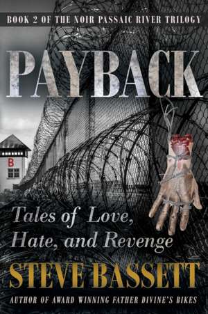 Payback - Tales of Love, Hate and Revenge de Steve Bassett