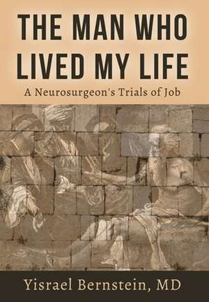 The Man Who Lived My Life de Yisrael Bernstein