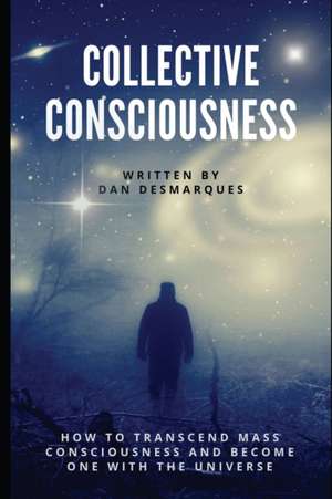 Collective Consciousness de Dan Desmarques