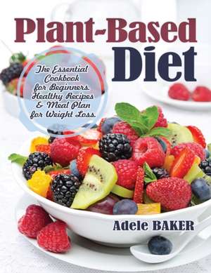 Plant-Based Diet de Adele Baker