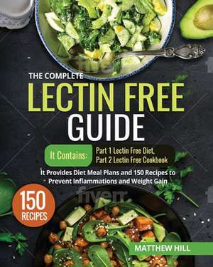 The Complete Lectin Free Guide de Matthew Hill