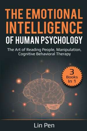 The Emotional Intelligence of Human Psychology de Lin Pen