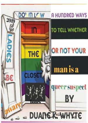 A hundred ways to tell whether or not your man is a queer suspect de Duane K Whyte