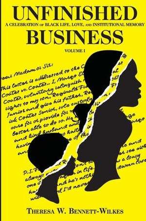 Unfinished Business de Theresa W. Bennett-Wilkes