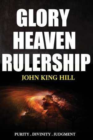 GLORY HEAVEN RULERSHIP de John King Hill