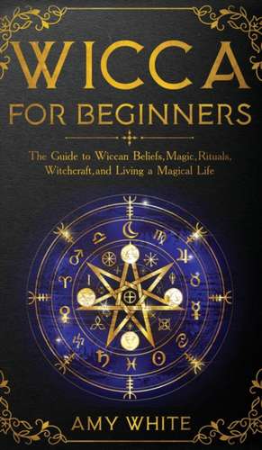 Wicca For Beginners de Amy White