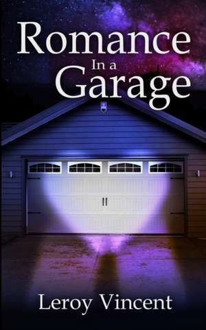 Romance In a Garage de Leroy Vincent