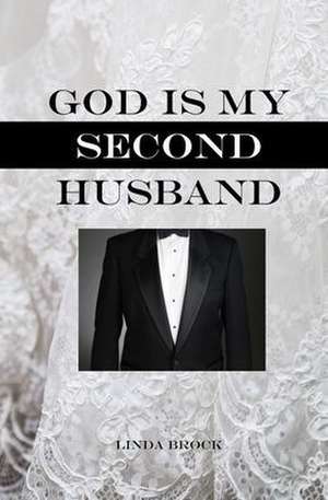 God Is My Second Husband de Linda C Brock