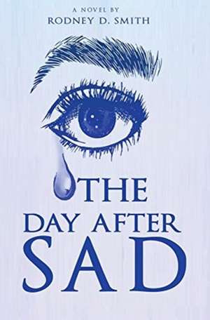 The Day After SAD de Rodney D Smith