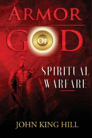 ARMORS OF GOD de John King Hill