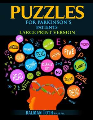 Puzzles for Parkinson's Patients de Kalman Toth M. A. M. PHIL.