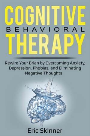 Cognitive Behavioral Therapy de Eric Skinner