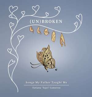 (un)Broken de Tatiana 'Tajci' Cameron