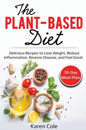 The Plant Based Diet de Karen Cole