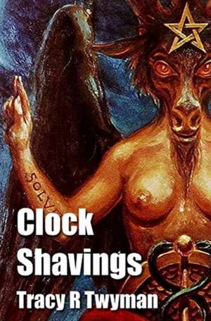 Clock Shavings de Tracy R. Twyman