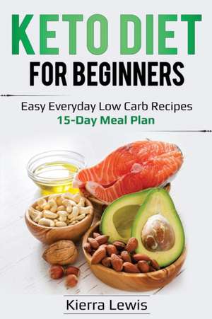 Keto Diet for Beginners de Kierra Lewis