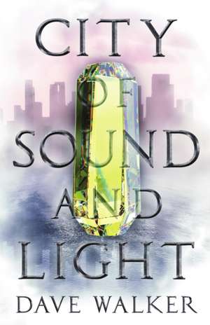 City of Sound and Light de Dave Walker