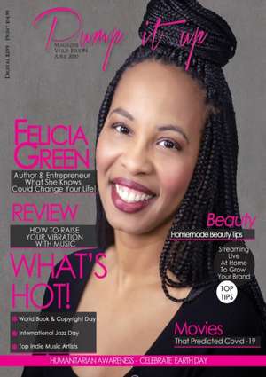 Pump it up Magazine - Felicia Green - What She Knows Could Change Your Life! de Anissa Boudjaoui