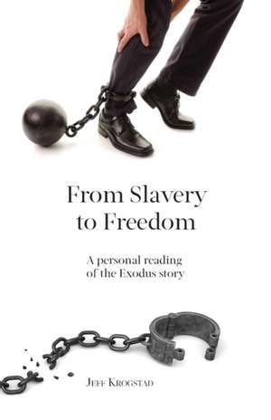 From Slavery To Freedom de Jeff Krogstad