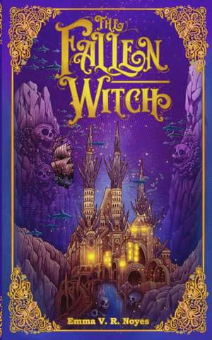 The Fallen Witch de Emma V. R. Noyes