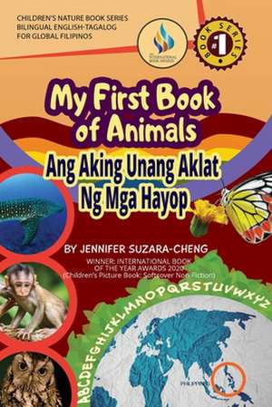 My First Book of Animals; Ang Aking Unang Aklat ng mga Hayop de Jennifer G Suzara-Cheng