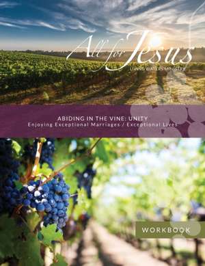 Abiding in the Vine / Unity - Workbook (& Small Group Leader Guide) de Richard T Case