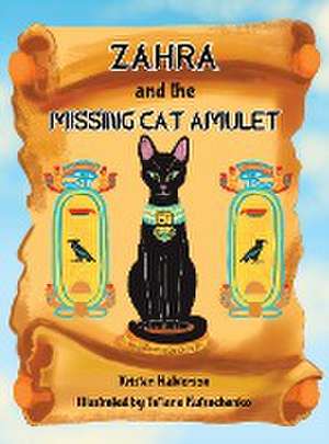 Zahra and The Missing Cat Amulet de Kristen Halverson