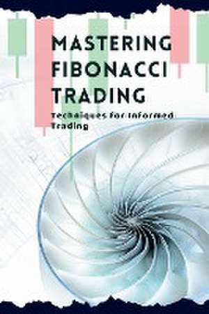 Mastering Fibonacci Trading de Vivienne Elara