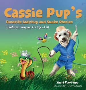 Cassie Pup's Favorite Ladybug and Snake Stories de Sheri Poe-Pape