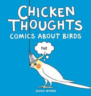 Chicken Thoughts de Sarah Wymer