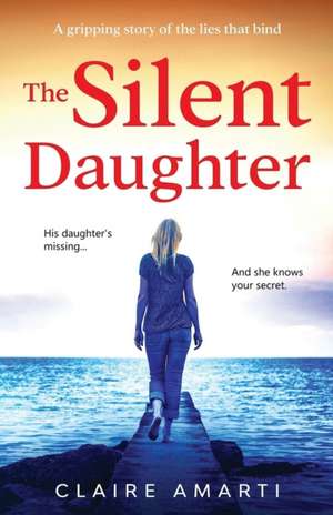 The Silent Daughter de Claire Amarti