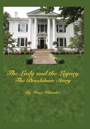 Lady & The Legacy de Tracy Hilander