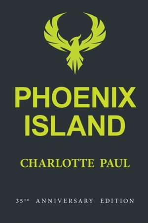 Phoenix Island de Charlotte Paul