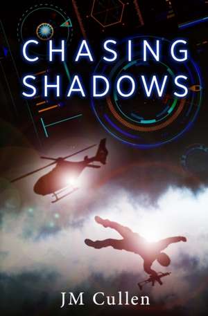 Chasing Shadows de Jm Cullen