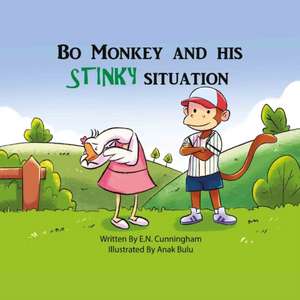 Bo Monkey And His Stinky Situation de E N Cunningham