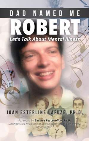Dad Named Me Robert de Joan Esterline Lafuze