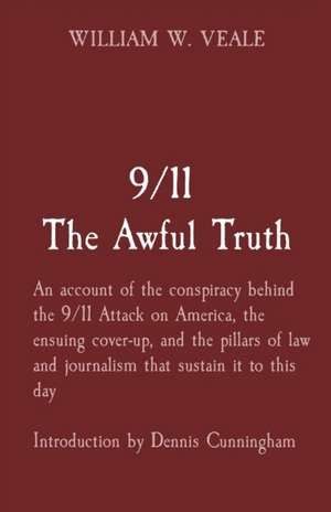 9/11 The Awful Truth de William W Veale