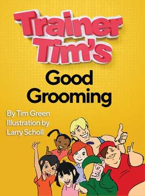 Trainer Tim's Good Grooming de Tim Green