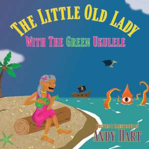 The Little Old Lady With The Green Ukulele de Andy Hart