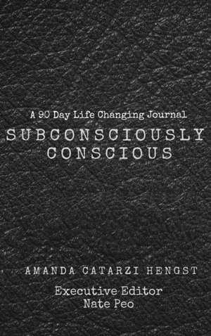 Subconsciously Conscious! de Amanda Catarzi Hengst