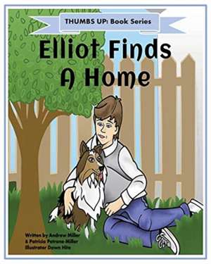 Thumbs Up! Elliot Finds a Home de Patti Petrone Miller