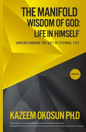 The Manifold Wisdom Of God de Kazeem O Okosun