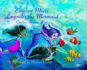 Emeline Meets Lavender the Mermaid de Emeline Monica King