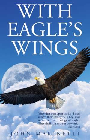 With Eagle's Wings de John Marinelli