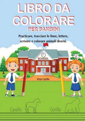 LIBRO DA COLORARE PER BAMBINI de Victor I. Castillo