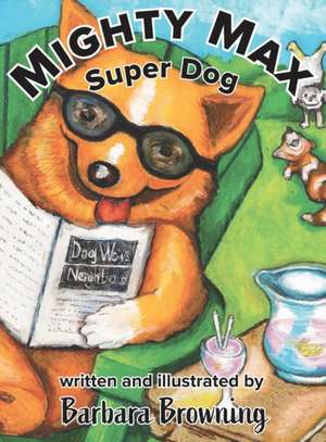 Mighty Max Super Dog de Barbara Browning