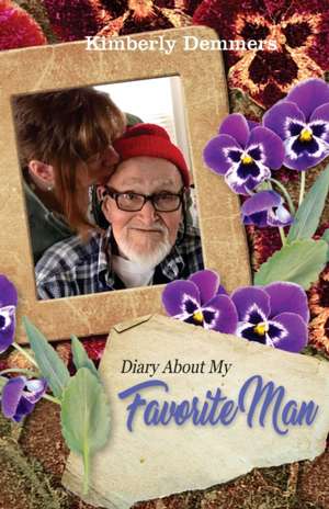 Diary About My Favorite Man de Kimberly Demmers